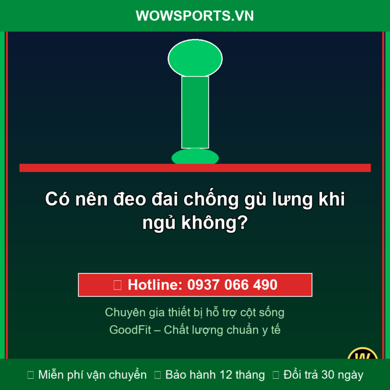 Có nên đeo đai chống gù lưng khi ngủ không? | Giải Đáp Chi Tiết 2026 – WOWSPORTS.VN 12 Đai chống gù lưng – Có nên đeo đai chống gù lưng khi ngủ không?